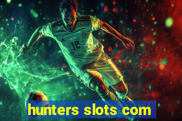 hunters slots com